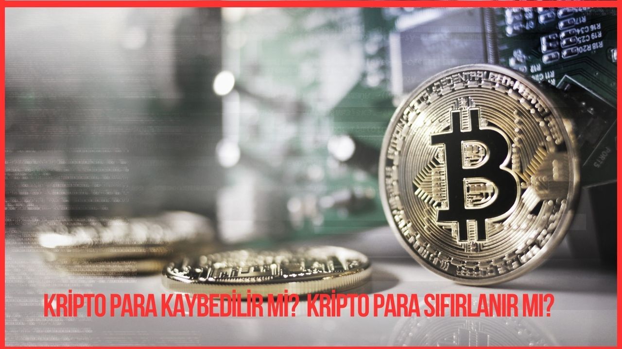 Kripto Para Kaybedilir Mi Kripto Para Sıfırlanır Mı (2)