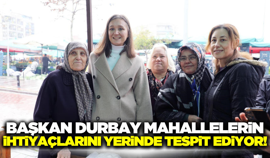 Başkan Durbay Mahallelerin Ihtiyaçlarını Yerinde Tespit Ediyor-2