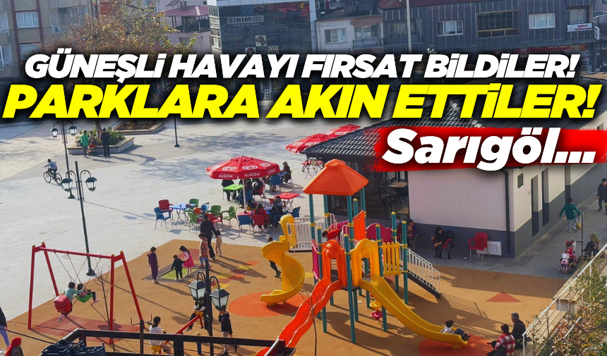 Güneşi Gören Sarıgöllüler Parklara Akın Etti!