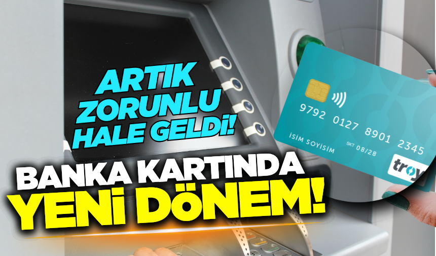 Resmi Gazete'de Yayımlandı Banka Kartında Yeni Dönem! (8)