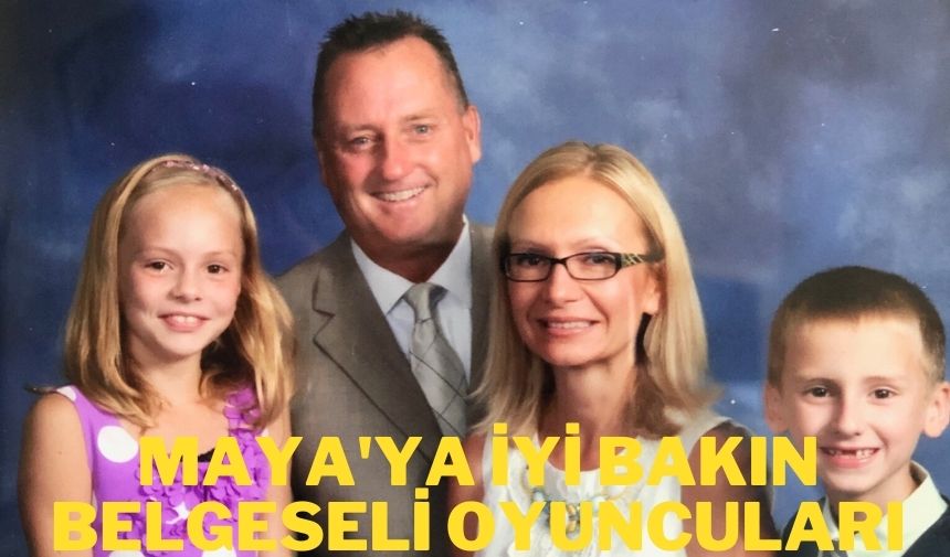 Maya'ya iyi bakın belgeseli oyuncuları