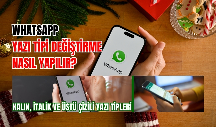 Whatsapp Yazı Tipi Değiştirme Nasıl Yapılır Kalın, İtalik Ve Üstü Çizili Yazı Tipleri