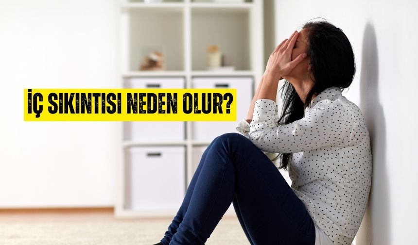 İçimde Bir Sıkıntı Var Ne Yapmalıyım Geçmeyen Iç Sıkıntısı Neden Olur (1)