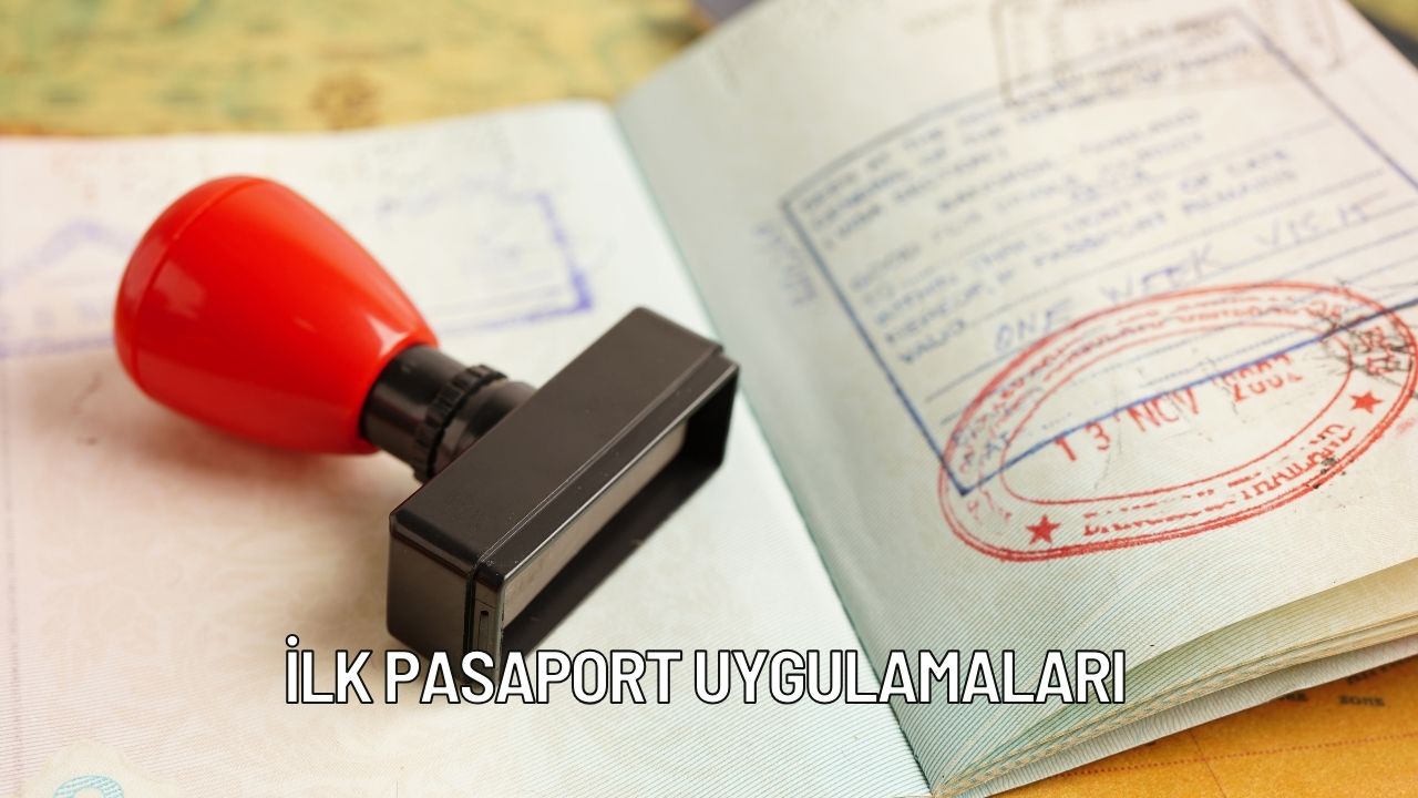 İlk Pasaport Uygulamaları