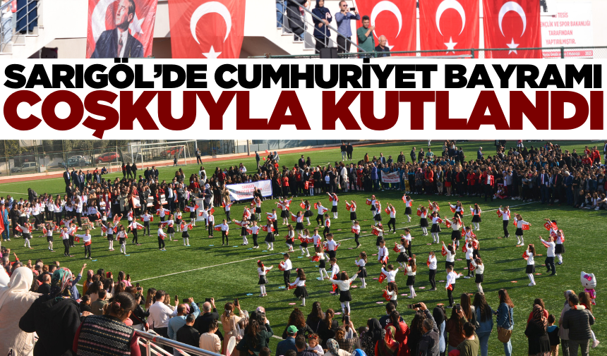 Sarıgöl'de Cumhuriyet Bayramı Doyasıya Kutlandı